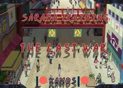 Sarada Training - The Last War